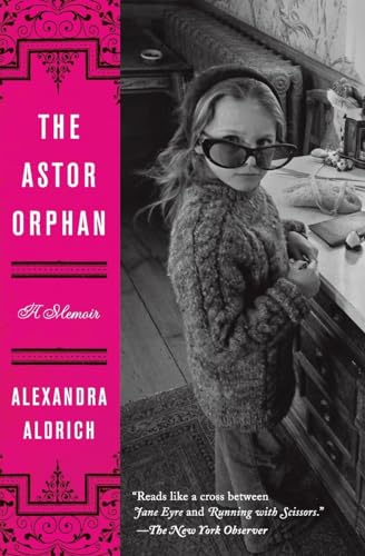 Astor Orphan, The: A Memoir