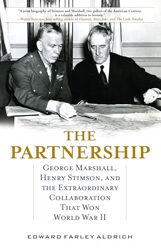 The Partnership: George Marshall, Henry Stimson, and the Extraordinary Collaboration That Won World War II The Partnership: George Marshall, Henry Stimson, and the Extraordinary Collaboration That Won World War II von Stackpole Books