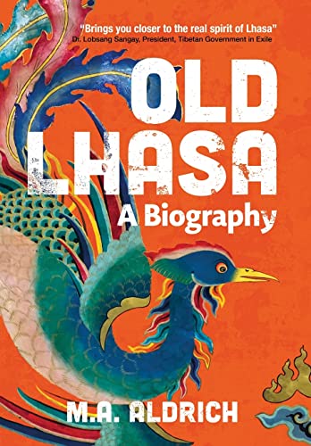 Old Lhasa: A Biography von Camphor Press Ltd