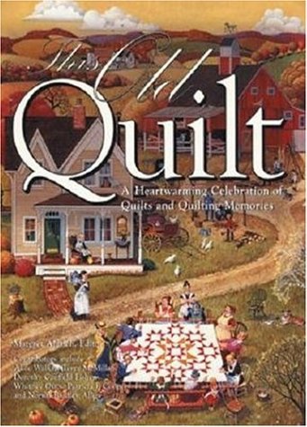 This Old Quilt: A Heartwarming Celebration of Quilts and Quilting Memories (Town Square Book (Hardcover))