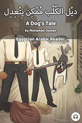A Dog's Tale: Egyptian Arabic Reader (Egyptian Arabic Readers) von Lingualism