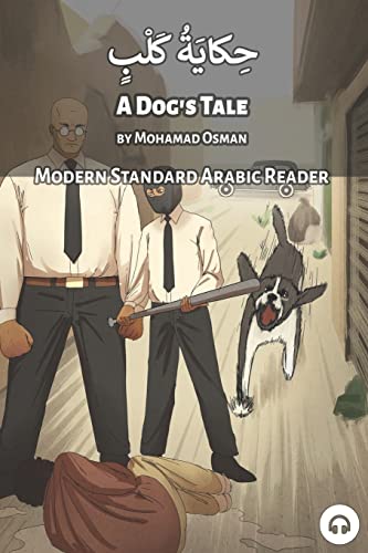 A Dog's Tale: Modern Standard Arabic Reader (Modern Standard Arabic Readers) von Lingualism