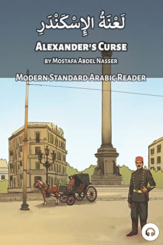 Alexander's Curse: Modern Standard Arabic Reader (Modern Standard Arabic Readers) von Lingualism