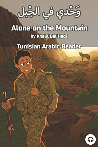 Alone on the Mountain: Tunisian Arabic Reader (Tunisian Arabic Readers, Band 4)