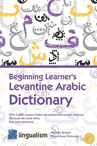 Beginning Learner's Levantine Arabic Dictionary Beginning Learner's Levantine Arabic Dictionary von Lingualism