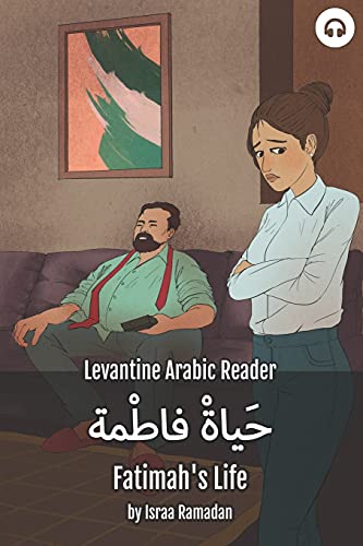 Fatimah's Life: Levantine Arabic Reader (Palestinian Arabic) (Levantine Arabic Readers) von Lingualism