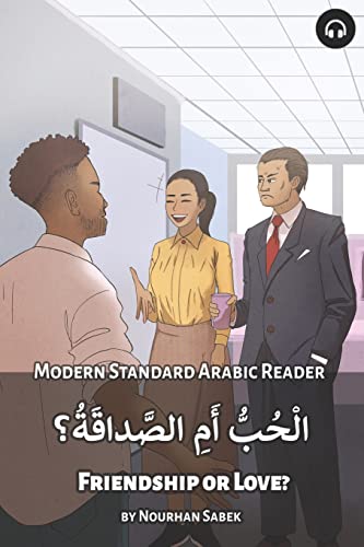 Friendship or Love?: Modern Standard Arabic Reader (Modern Standard Arabic Readers) von Lingualism