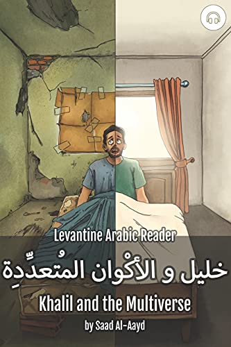 Khalil and the Multiverse: Levantine Arabic Reader (Syrian Arabic) von Lingualism