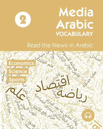 Media Arabic Vocabulary 2: Read the News in Arabic Media Arabic Vocabulary 2: Read the News in Arabic