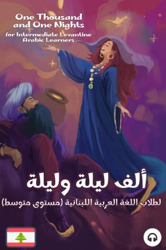 One Thousand and One Nights for Intermediate Levantine Arabic Language Learners One Thousand and One Nights for Intermediate Levantine Arabic Language Learners von Lingualism