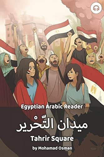 Tahrir Square: Egyptian Arabic Reader (Egyptian Arabic Readers) von Lingualism