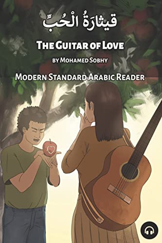 The Guitar of Love: Modern Standard Arabic Reader (Modern Standard Arabic Readers) von Lingualism