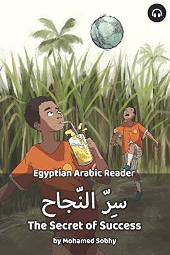 The Secret of Success: Egyptian Arabic Reader (Egyptian Arabic Readers) von Lingualism