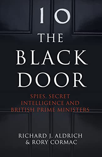 The Black Door: Spies, Secret Intelligence and British Prime Ministers von William Collins