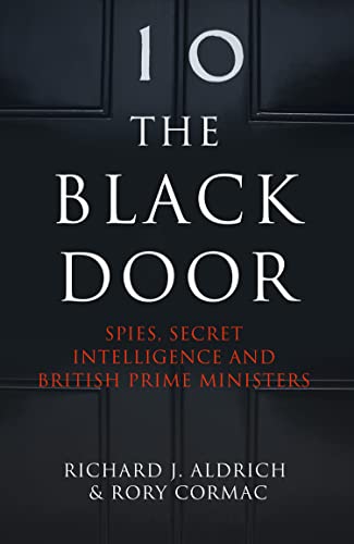 The Black Door: Spies, Secret Intelligence and British Prime Ministers von William Collins