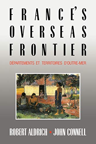 France's Overseas Frontier: D¿partements et territoires d'outre-mer
