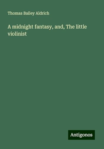 A midnight fantasy, and, The little violinist von Antigonos Verlag