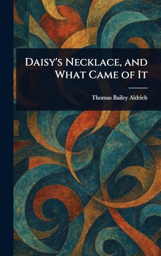 Daisy's Necklace, and What Came of It von Anson Street Press