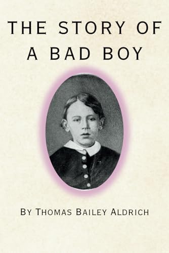 The Story of a Bad Boy: Remastered Original Classic von Independently published