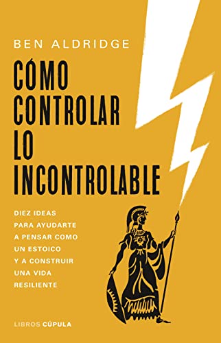 Cómo controlar lo incontrolable (Divulgación) von Libros Cúpula