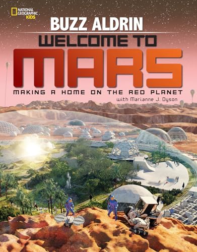 Welcome to Mars: Making a Home on the Red Planet (Science & Nature) von National Geographic