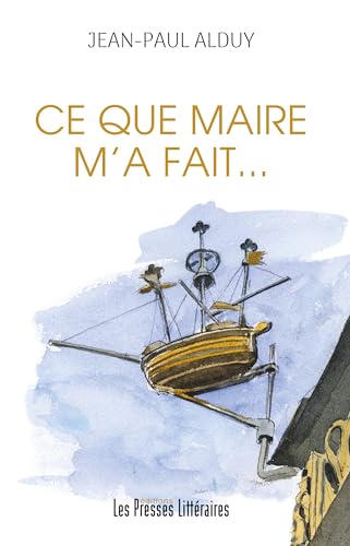 Ce que maire m’a fait… von PRESSES LITTERA