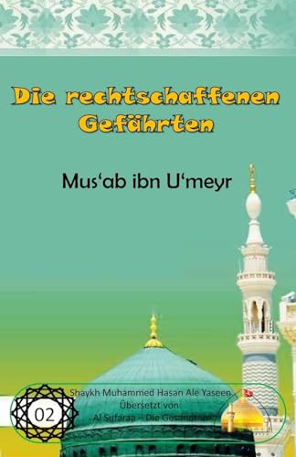 Die rechtschaffenen Gefährten - Mus'ab ibn U'meyr von CREATESPACE