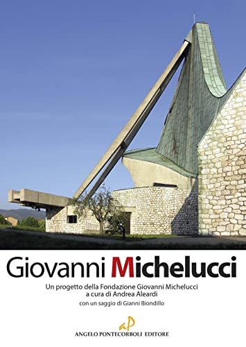 Giovanni Michelucci. Un progetto della Fondazione Giovanni Michelucci. Ediz. illustrata Giovanni Michelucci. Un progetto della Fondazione Giovanni Michelucci. Ediz. illustrata von Pontecorboli Editore