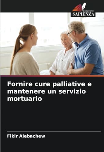 Fornire cure palliative e mantenere un servizio mortuario: DE von Edizioni Sapienza