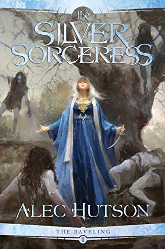 The Silver Sorceress (The Raveling, Band 2)