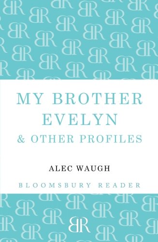My Brother Evelyn & Other Profiles (Bloomsbury Reader) von Bloomsbury Reader