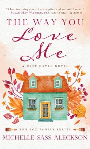 The Way You Love Me: A Deep Haven Novel The Way You Love Me: A Deep Haven Novel von Sunrise Publishing