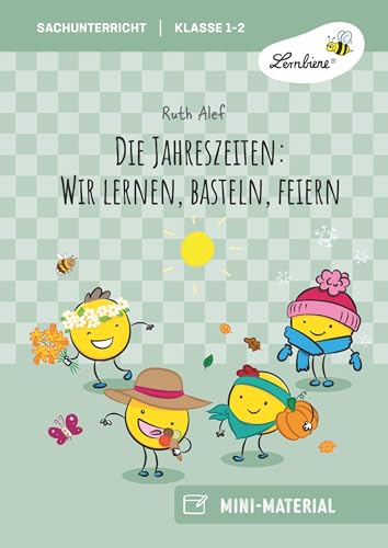 Die Jahreszeiten: Wir lernen, basteln, feiern: (1. und 2. Klasse): Grundschule, Sachunterricht, Klasse 1-2 von Lernbiene Verlag GmbH