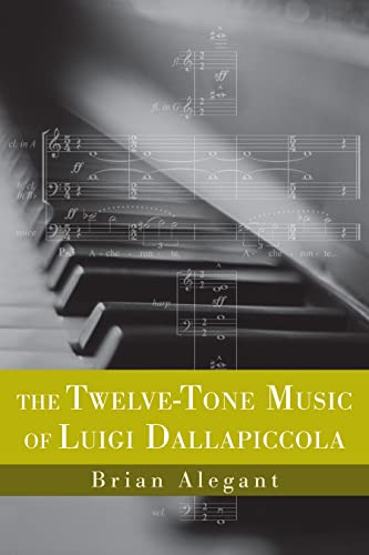 The Twelve-Tone Music of Luigi Dallapiccola (Eastman Studies in Music, 76, Band 76) von University of Rochester Press