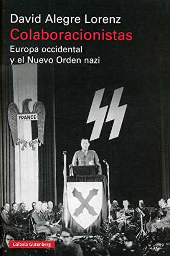 Colaboracionistas: Europa Occidental y el Nuevo Orden nazi (Ensayo) von GALAXIA