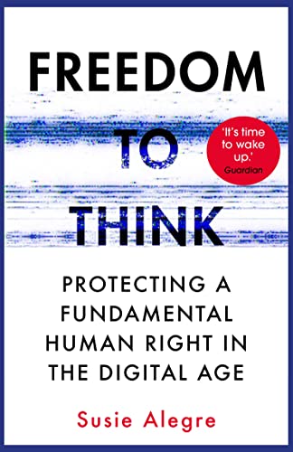 Freedom to Think: Protecting a Fundamental Human Right in the Digital Age von Atlantic Books