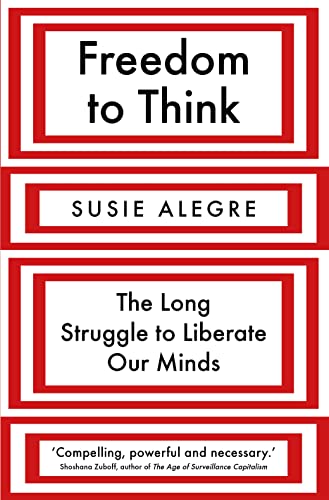 Freedom to Think: The Long Struggle to Liberate Our Minds von Atlantic Books