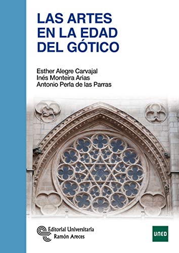 Las artes en la edad del Gótico (Manuales) von Editorial Universitaria Ramón Areces
