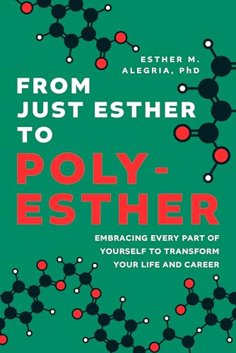 From Just Esther to Poly-Esther: Embracing Every Part of Yourself to Transform Your Life and Career von Advantage Media Group