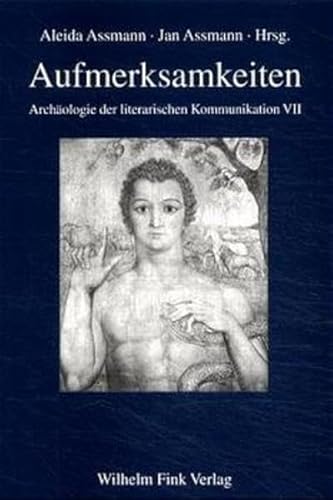 Aufmerksamkeiten: Archäologie der literarischen Kommunikation VII