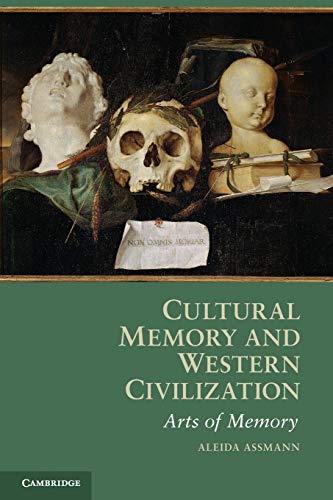 Cultural Memory and Western Civilization: Functions, Media, Archives von Cambridge University Press