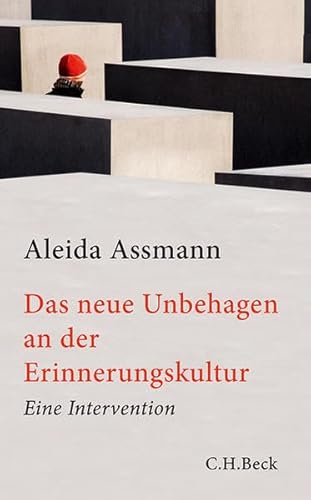 Das neue Unbehagen an der Erinnerungskultur: Eine Intervention (Beck'sche Reihe)