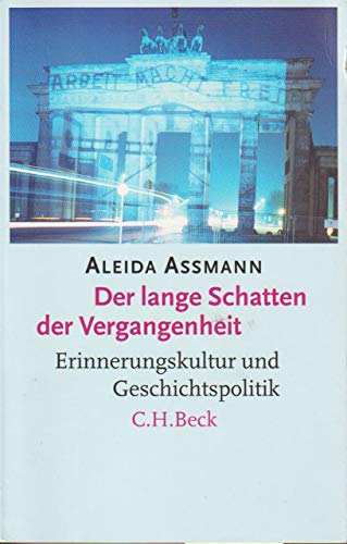 Der lange Schatten der Vergangenheit: Erinnerungskultur und Geschichtspolitik