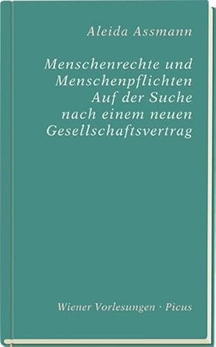 Menschenrechte und Menschenpflichten: Auf der Suche nach einem neuen Gesellschaftsvertrag (Wiener Vorlesungen)