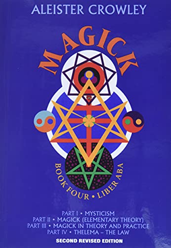 Magick: Book Four Parts I-Iv: Liber Aba : Book 4