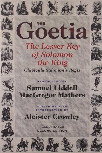 By Aleister Crowley Goetia: The Lesser Key of Solomon the King (New edition)