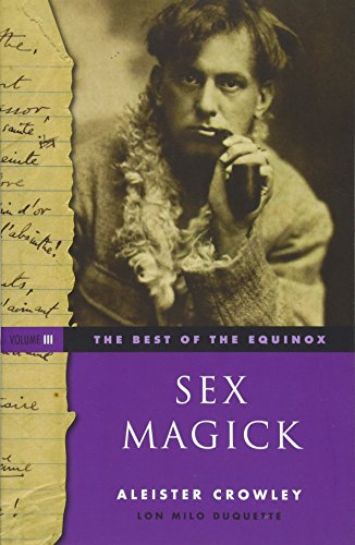 Sex Magick: Volume III (The Best of the Equinox, 3) Sex Magick: Volume III (The Best of the Equinox, 3) von Weiser Books