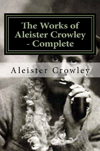 The Works of Aleister Crowley - Complete von CreateSpace Independent Publishing Platform