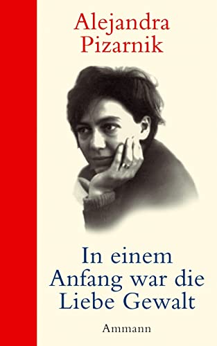 In einem Anfang war die Liebe Gewalt: Tagebücher
