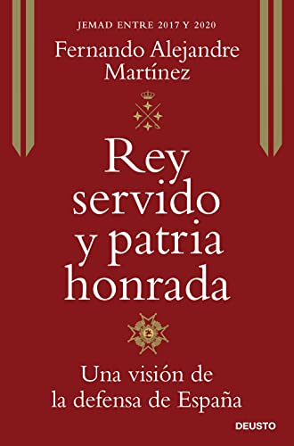 Rey servido y patria honrada: Una visión de la defensa de España (Deusto) von Deusto